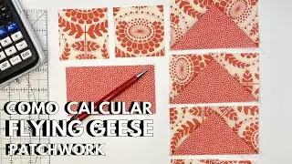 Como calcular seus flying geese em qualquer medida no patchwork