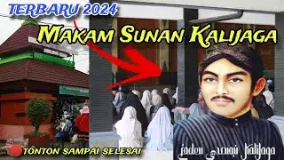 KONDISI TERKINI‼️MAKAM SUNAN KALIJAGA‼️UPDATE TERBARU 2024