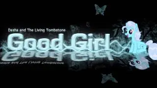 Dasha and The Living Tombstone - Good Girl (Aviators Remix)