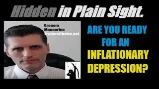ARE YOU READY FOR AN INFLATIONARY DEPRESSION? FOR SOME, ITS HERE NOW. Mannarino