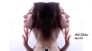Ayrılık - Aslı Stokes