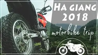 HA GIANG MOTORBIKE TRIP 2018 | ПУТЕШЕСТВИЕ ПО СЕВЕРНОМУ ВЬЕТНАМУ НА МОТОЦИКЛАХ (СЕРИЯ 1)