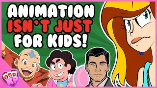 Why Animation Isn't JUST For Kids
