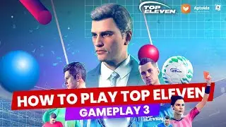 How to Play Top Eleven: Be A Football Manager (Gameplay 3)