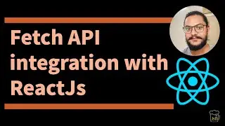 Class - 11: Fetch API Integration with ReactJS