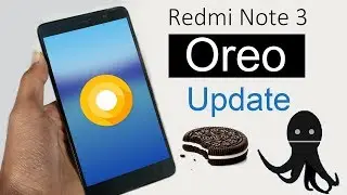 Redmi Note 3 Oreo Update: How to Install Android Oreo 8.0 based on Unofficial AOSP 8.0.0 Oreo