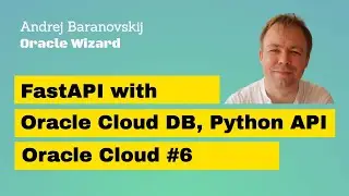 FastAPI with Oracle Cloud DB, building APIs with Python
