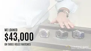 We Loaned $43,000 💰  on these Three Rolex Watches!
