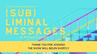 (Sub)Liminal Messages Virtual Concert | Broadcast live on 9.5.2020