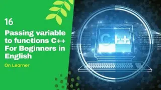 Passing variable to functions C++ For Beginners in English  | C++ Course | OnLearner