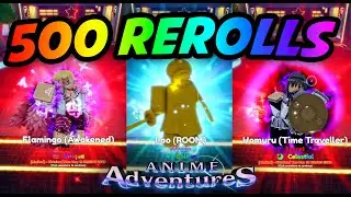 I spent 500 Rerolls to get Unique! | Anime Adventures