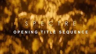 Spectre Opening Title Sequence