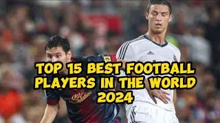 TOP15 BEST FOOTBALL PLAYERS IN THE WORLD 2024. | #COUNTRIES #england #ronaldovsmessi