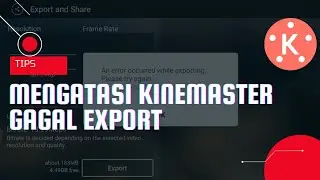 Cara mengatasi KineMaster gagal export video