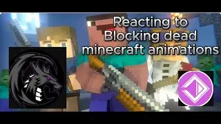 Reacting to the Blocking dead Minecraft animations