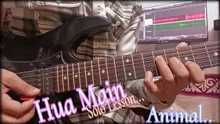 HUA MAIN GUITAR SOLO LESSON - ANIMAL | GUITAR LESSON & COVER..