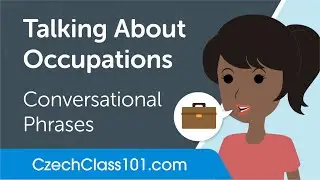 Talking About Occupations - Czech Conversational Phrases
