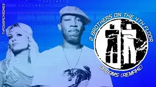 2 Brothers On The 4th Floor - Dreams (REMAKE)