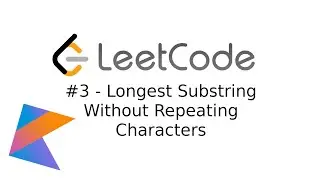 Terrible LeetCode in Kotlin: #3 Longest Substring Without Repeating Characters