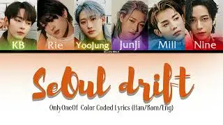 OnlyOneOf (온리원오브) - seOul drift COLOR CODED LYRICS (HAN/ROM/ENG)