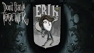 Don't Starve Together [Mod Showcase] - Erik the Tennis Player