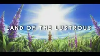 Land of the Lustrous Trailer