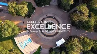Accelerating Excellence: The Campaign for Saint Louis University