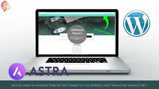How To Create An Animated Sticky Nav Bar / Header | Astra Theme (Free Version)  | Part 1