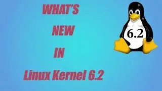 01. Whats new in Linux Kernel 6.2