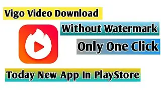How To Download Vigo App Video Without Watermark || Techno Rizwan