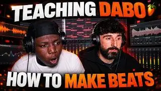 TEACHING DABO HOW TO MAKE BEATS