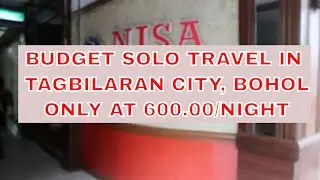 Budget Solo Stay in Tagbilaran City for Only ₱600! (My Go-To Place!)