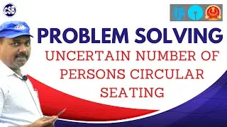PROBLEM SOLVING | UNCERTAIN NUMBER OF PERSONS CIRCULAR SEATING | BANKING EXAMS
