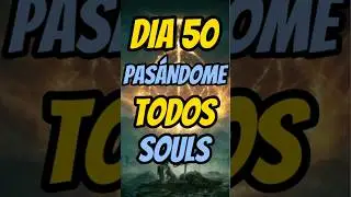 DIA 50 PASANDONOS TODOS LOS SOULS #darksouls #darksouls3 #bloodborne #sekiro #eldenring #souls