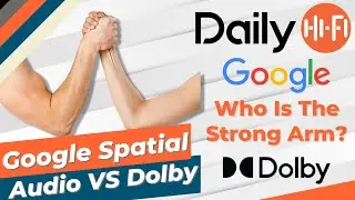 Google Spatial Audio VS Dolby!!!