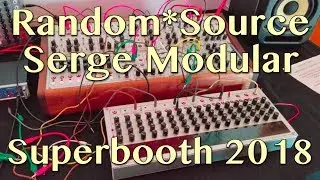 Random Source Serge Eurorack - What's New | Superbooth 18
