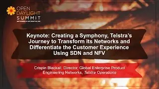 Keynote: Creating a Symphony, Telstra’s Journey to Transform its Network- Crispin Blackall