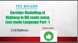 Corridor Modelling of Highway in MXRoads software using Line mode language part -1 II Highway Design