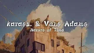 karasu. & Vens Adams - Nature of Time ⌛ | Full EP