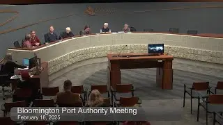 February 18, 2025 Bloomington Port Authority Meeting