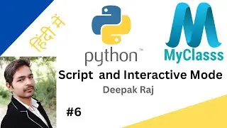 #6 | Interactive Mode and Script Mode in Python | MyClasss.com