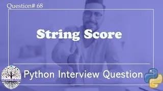 Python: Score of a String | Python Interview Questions | DE Interview Questions | Tech Interviews