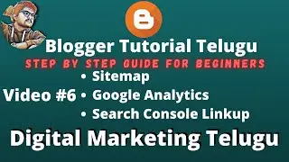 Google Blogger Guide in Telugu || #6 Video Tutorial | How to Link Sitemap, Analytics, and Search ...