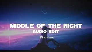 middle of the night (tiktok version) - elley duhé [edit audio]