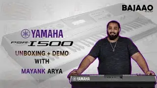 BAJAAO | YAMAHA PSR I500 | Unboxing & Demo | Mayank Arya