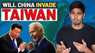 Will China Invade Taiwan?