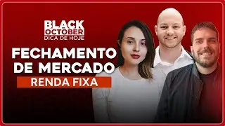 Fechamento de mercado RENDA FIXA