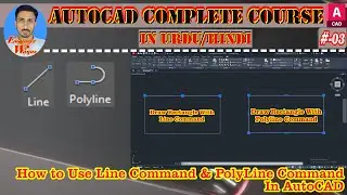 #3 | Line & PolyLine Command In AutoCAD | Difference Between Line & Polyline command | Urdu/Hindi