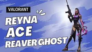 Valorant Reaver Ghost Ace on Haven with Reyna