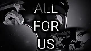 Helluva Boss AMV All For Us